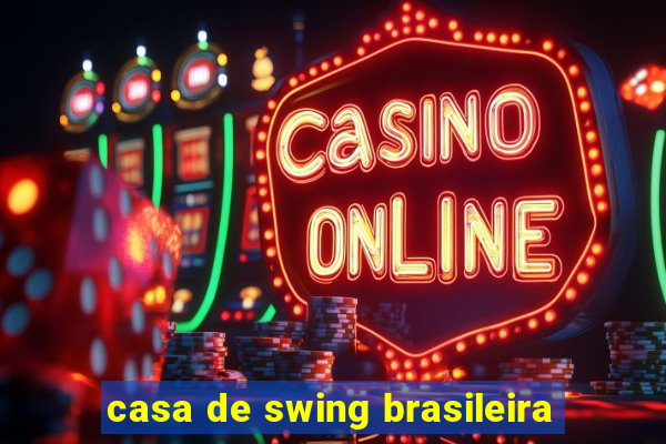 casa de swing brasileira